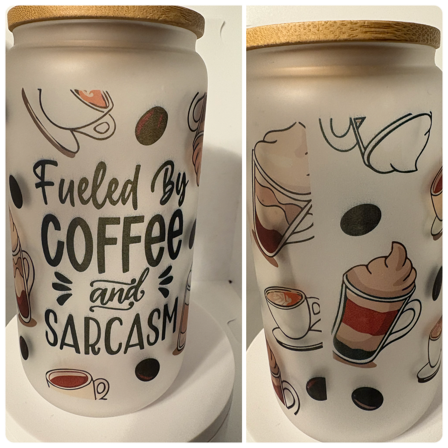 Fueled By Coffee & Sarcasm (frosted cup)