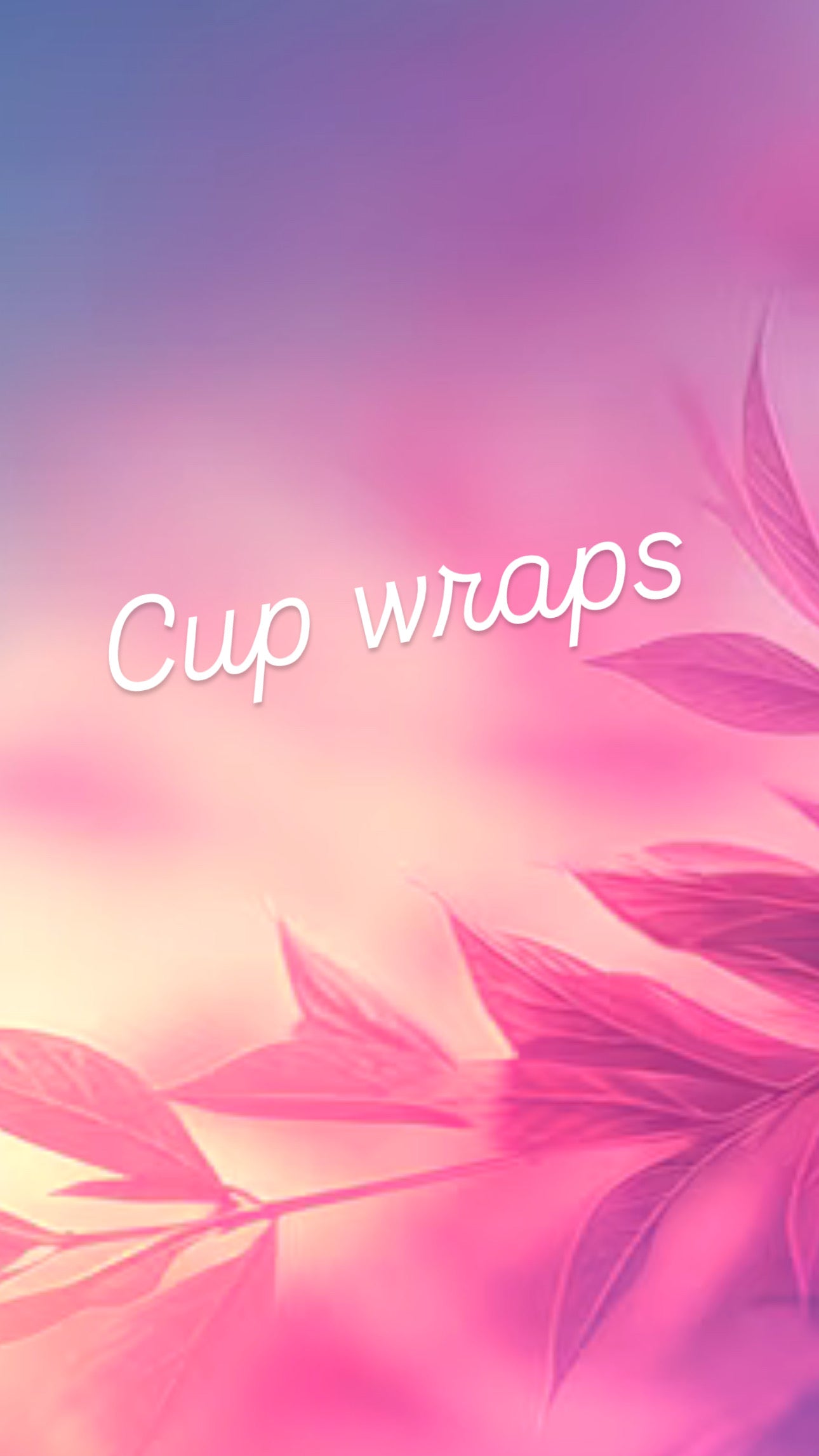 Cup Wraps